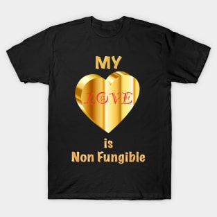 My Love Is Non Fungible T-Shirt